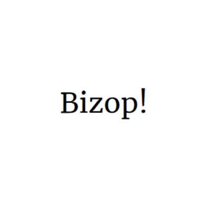 Bizop!
