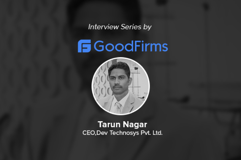 Entry 153819 in Dev Technosys’ CEO – Tarun Nagar Ascertains His Busines by Dev Technosys Pvt. Ltd.
